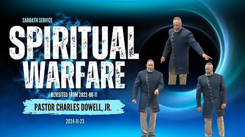 Sabbath Service 2024-11-23 | Spiritual Warfare Revisited from 2022-06-11 |