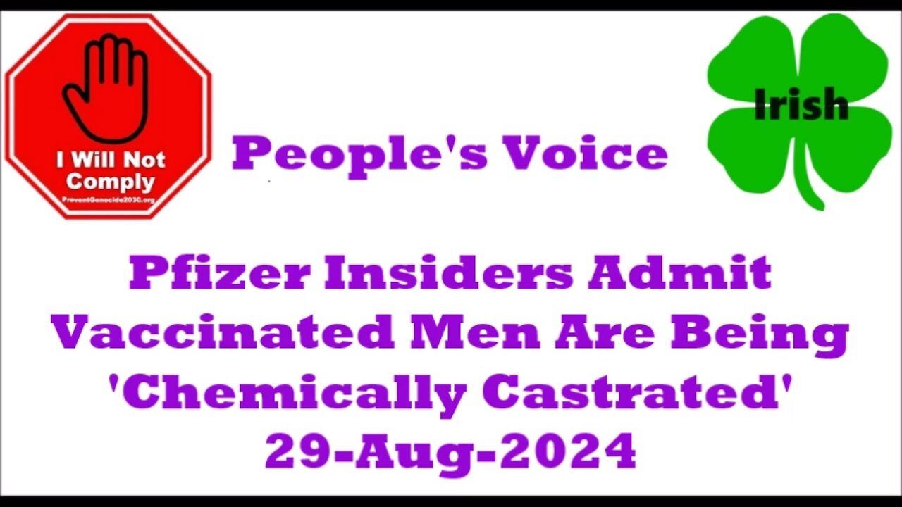 Pfizer Insiders Admit Vaccinated Men Are Being 'Chemically Castrated'