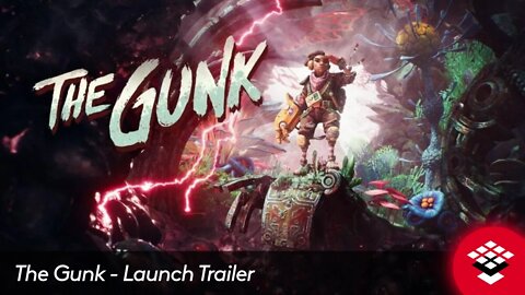 The Gunk - Launch Trailer