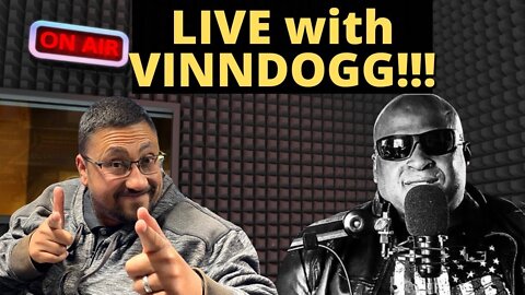 (Originally Aired 11/11/2021) VINN DOGG is in the HOUSE!!!