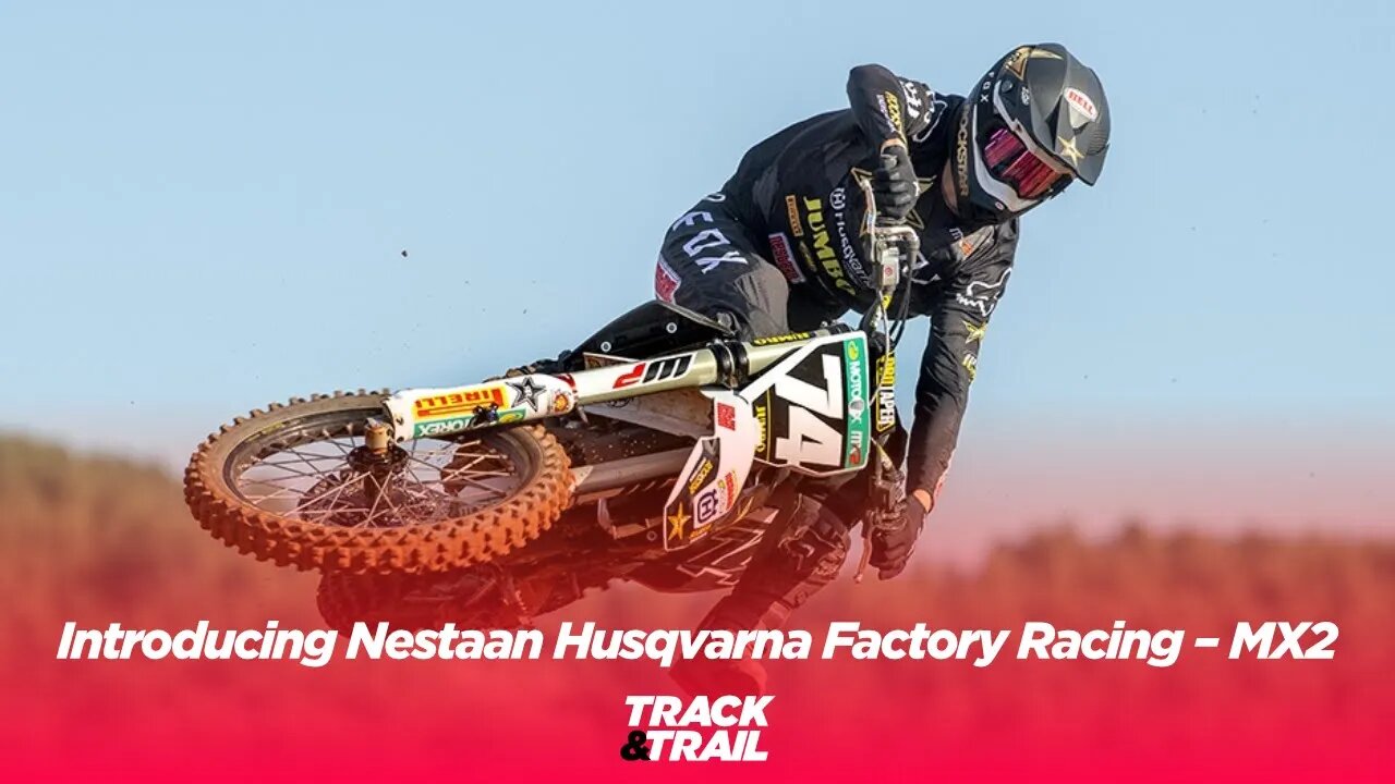 Introducing Nestaan Husqvarna Factory Racing – MX2 2022