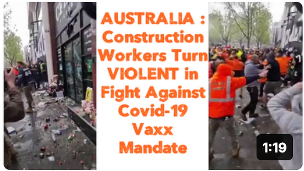 AUSTRALIA : Construction Workers Turn VIOLENT in Fight Against Covid-19 Vax Mandate