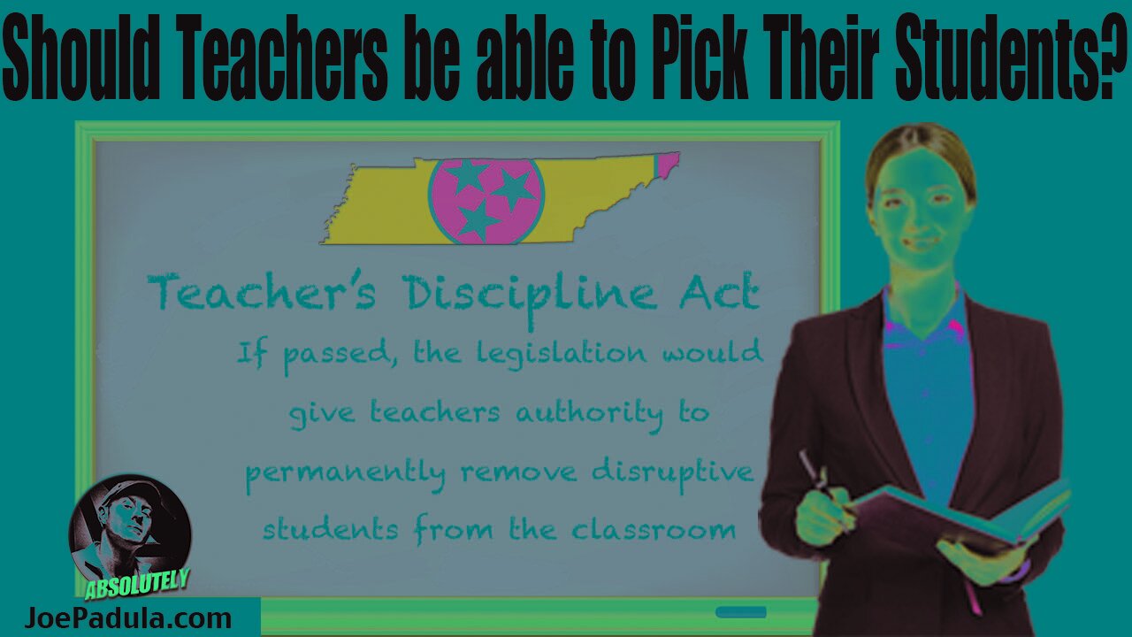Teacher's Discipline Act: A Tennessee Bill would allow Teachers to Choose their Students