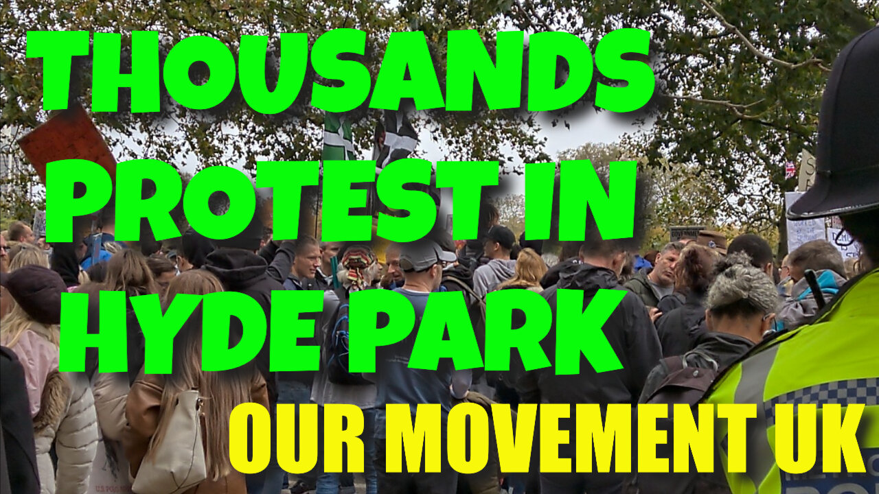 OUR MOVEMENT UK PART 1 HYDE PARK, LONDON, ENGLAND