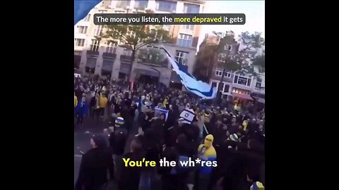 Recent Incident in Amsterdam: Israelis chant "We will r*pe your girls, we will drink your blood"