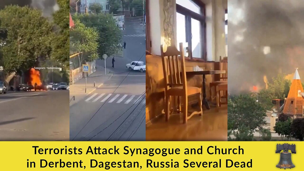 Terrorists Attack Synagogue and Church in Derbent, Dagestan, Russia Several Dead