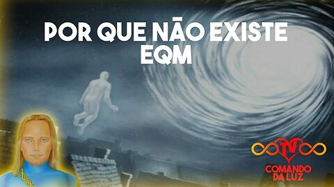 Comandante Athom explica por que Não Existe EQM