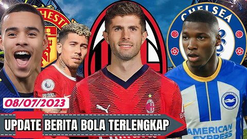 Update Berita Bola,Pulisic Ke AC Milan,Caicedo Batal Ke Chelsea,Grenwood Ke Atalanta,Firmino,