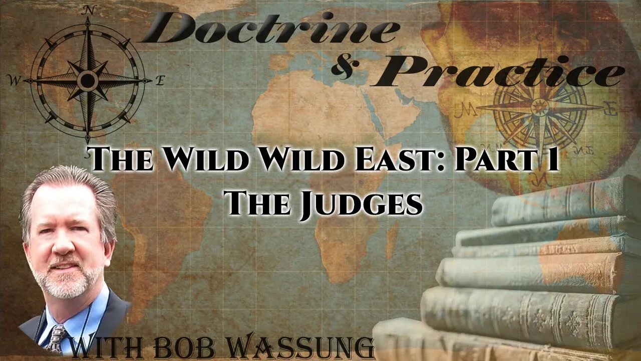 The Wild Wild East Part 1: The Book of Judges