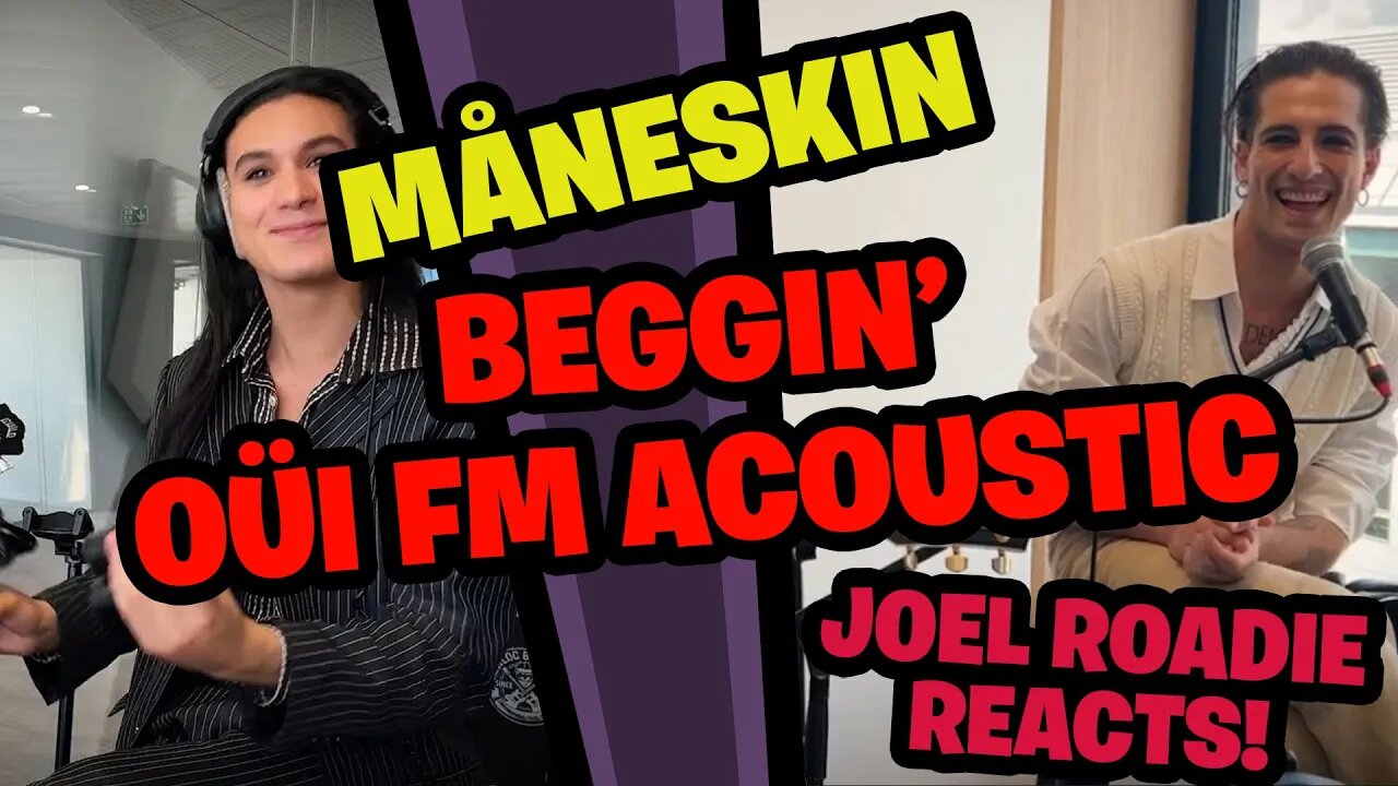 MÅNESKIN - Beggin' (2022-05-31, acoustic live for Oüi FM) - Roadie Reacts