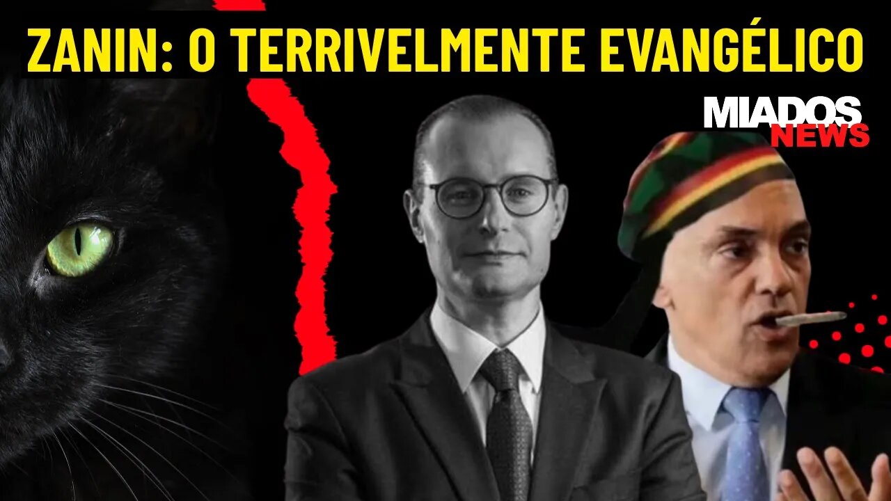 Miados News - Zanin, terrivelmente evangélico 2