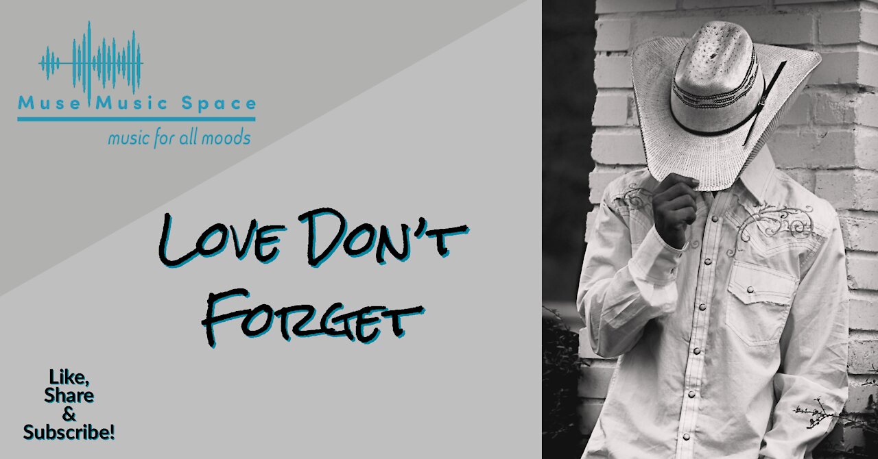 LOVE DON'T FORGET - Relaxing Music, Instrumental Country Music, Country Music, Soft Country Music