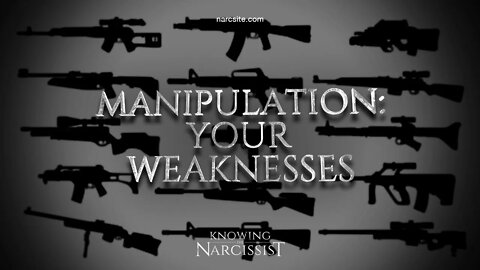 Manipulation : Your Weaknesses