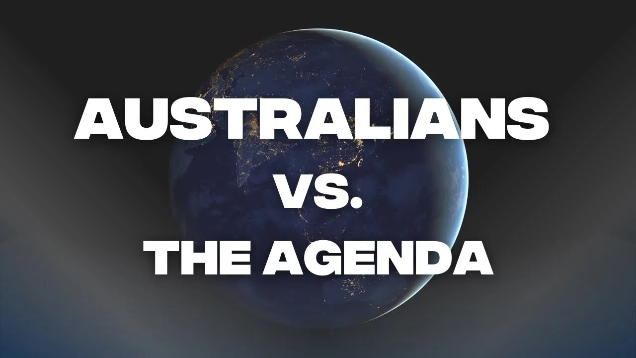 Australians vs. The Agenda — The Introduction