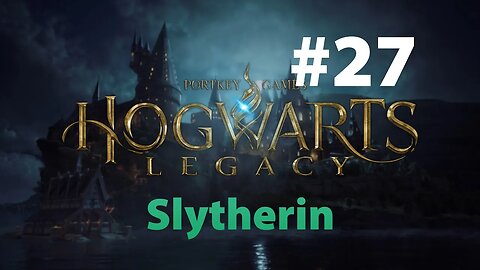 Hogwarts Legacy Slytherin Part 27