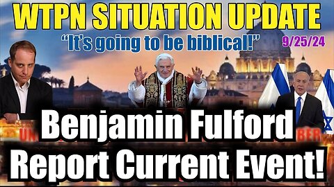 Situation Update 9/25/24: Benjamin Fulford Report Current Event!