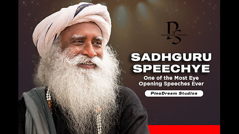 Sadhguru Speechye - One of the Most Eye Opening Speeches Ever