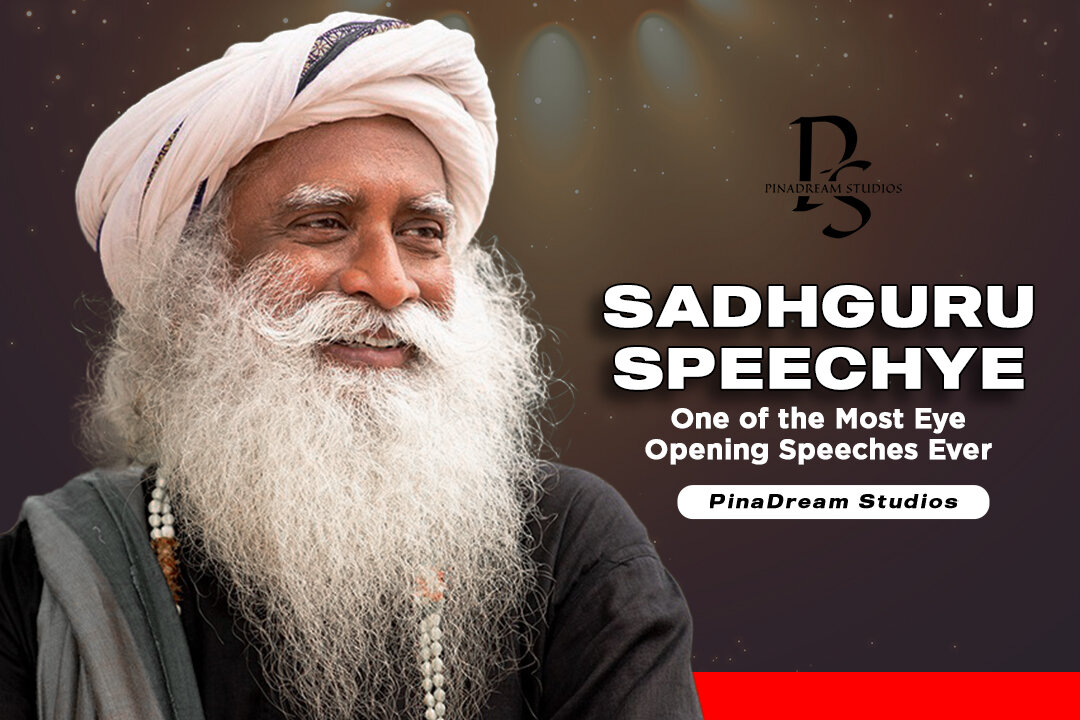 Sadhguru Speechye - One of the Most Eye Opening Speeches Ever