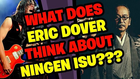 What does ERIC DOVER think of NINGEN ISU???