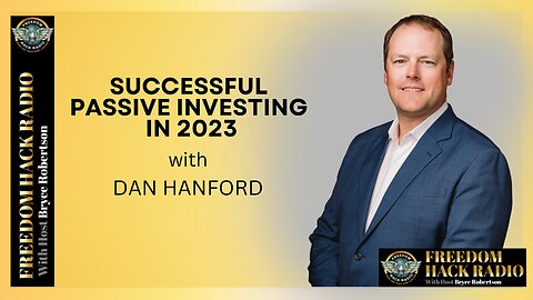 Successful Passive Investing in 2023 with Dan Hanford