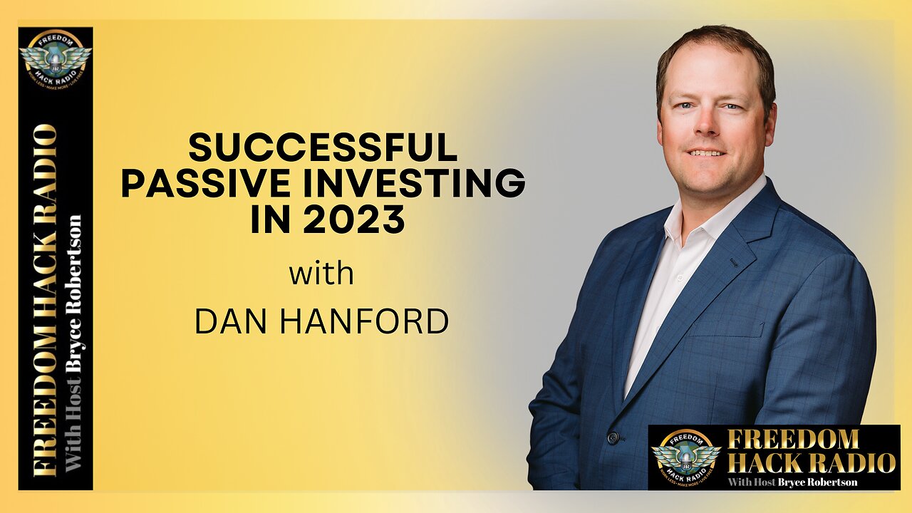 Successful Passive Investing in 2023 with Dan Hanford