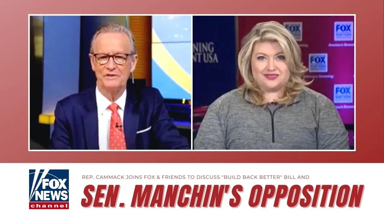 Rep. Cammack Joins Fox & Friends To Discuss "Build Back Better" Bill And Sen. Manchin's Opposition