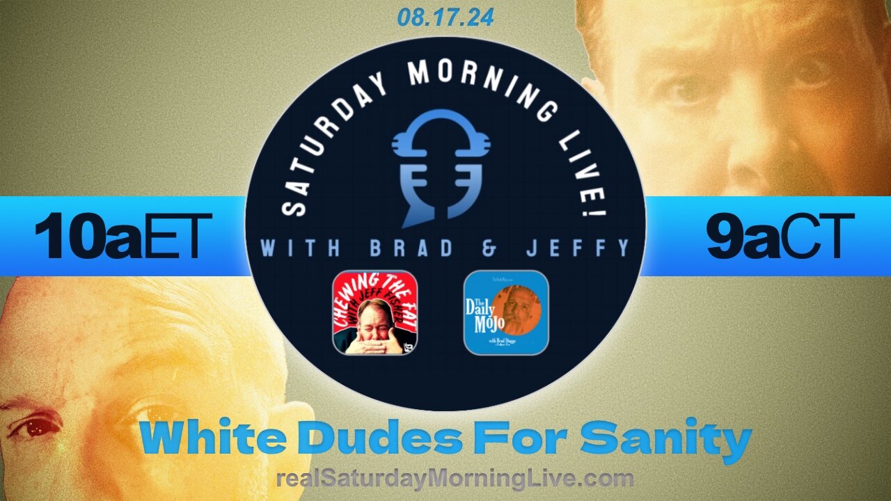 White Dudes For Sanity - Saturday Morning Live! w/ Jeff Fisher & Brad Staggs 081724