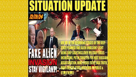 SITUATION UPDATE 12/19/24 - Fake Alien Invasion, Jaco, Putin A Target, Vax, Biden 'Brain-Dead'