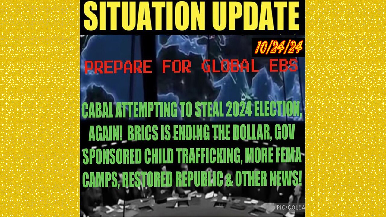 SITUATION UPDATE 10/24/24 - No way out, Ebs Warning, Election Theft, Fema Camps, Brics