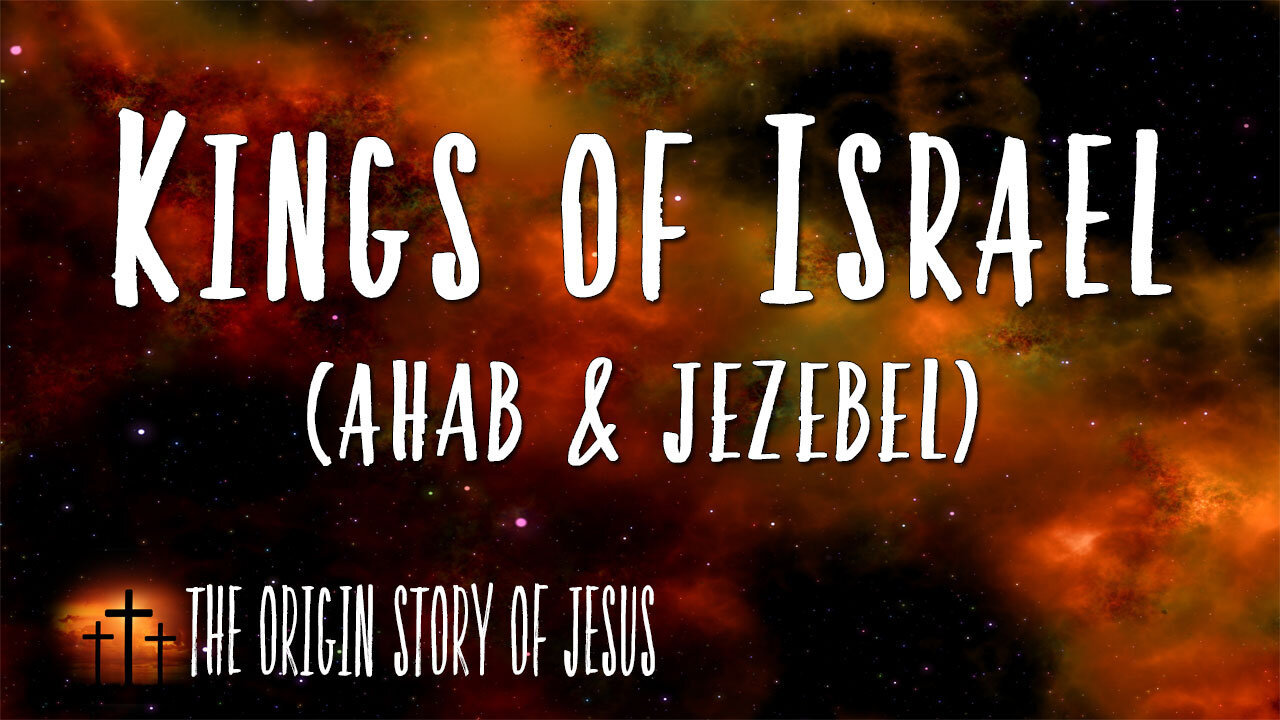 THE ORIGIN STORY OF JESUS Part 40: The Kings of Israel