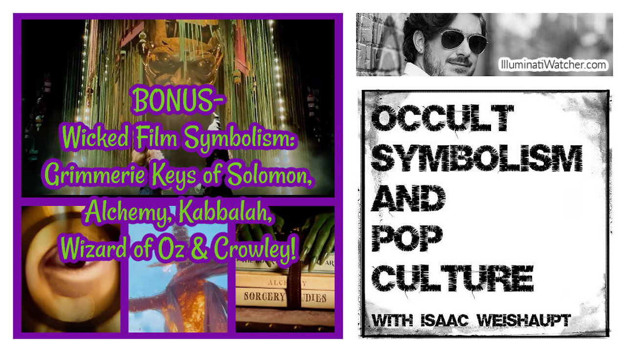 Preview: Wicked Film Symbolism- Grimmerie Keys of Solomon, Alchemy, Kabbalah, Oz & Crowley!