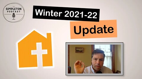A Simple House Winter 2021-22 Update