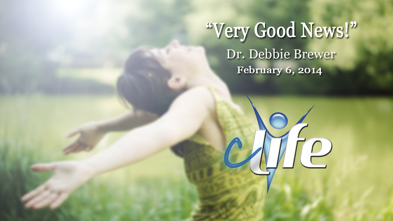 "Very Good News! Debbie Brewer February 6, 2014