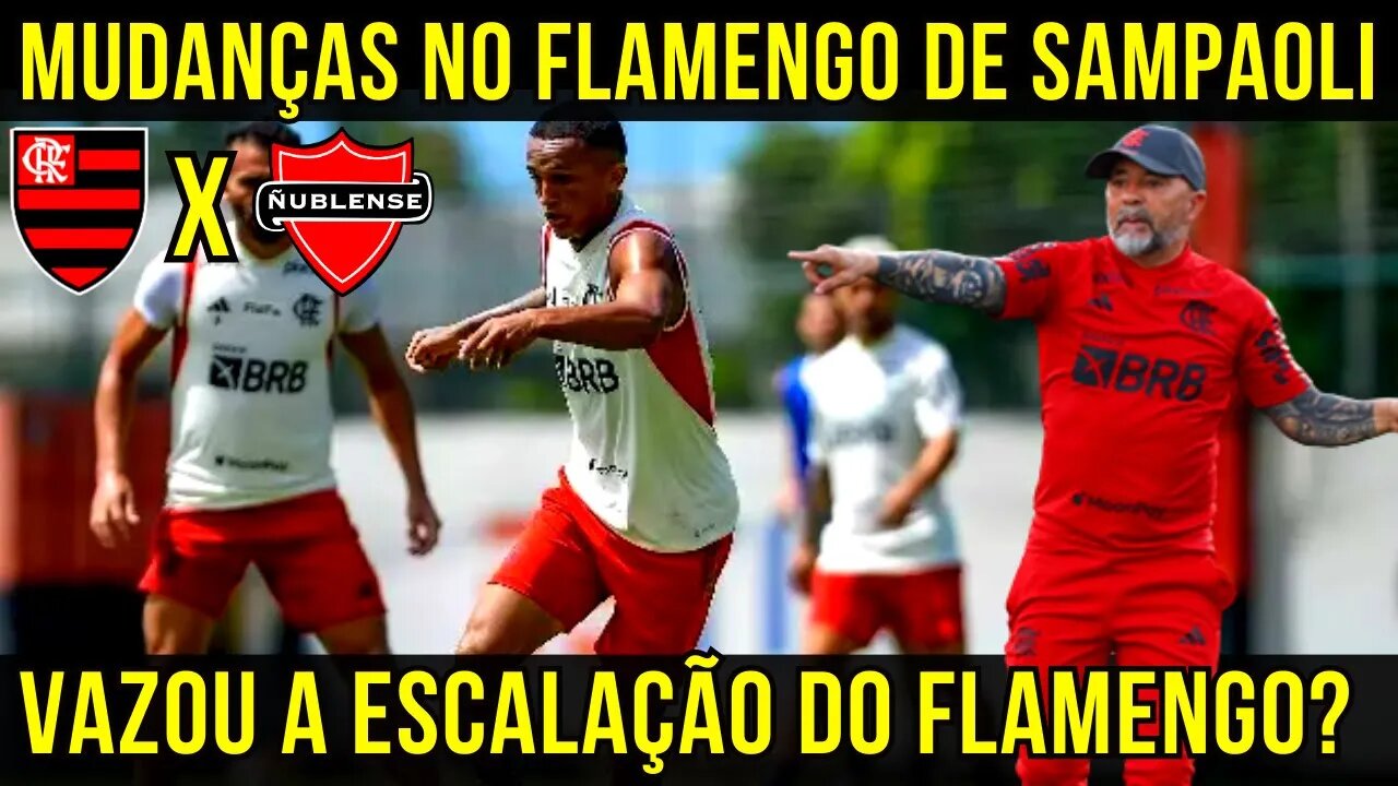 MUDANÇAS NO FLAMENGO! SAMPAOLI PREPARA TIME DO FLAMENGO NA LIBERTADORES NOTÍCIAS DO FLAMENGO HOJE