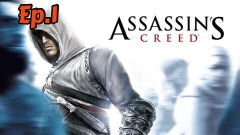 Assassin Creed 1-Walkthrough w/Tailsly[Ep.1]the beginning of Assassin's history lessons!