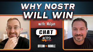 Chat_119 - Why Nostr Will Win with Miljan