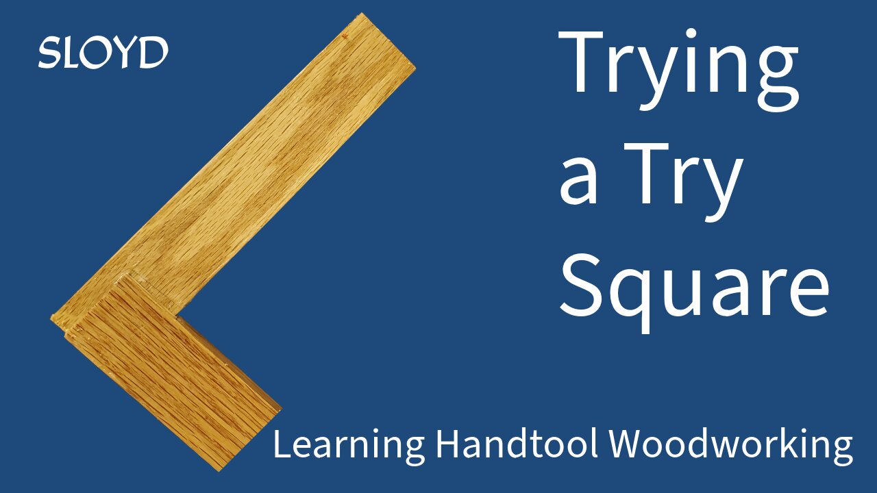 Making a Try Square: Learning Handtool Woodworking Ep 28