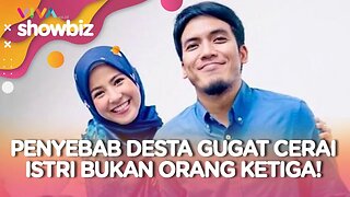 Ternyata Ini PenyebabDesta Gugat Cerai Natasha Rizki