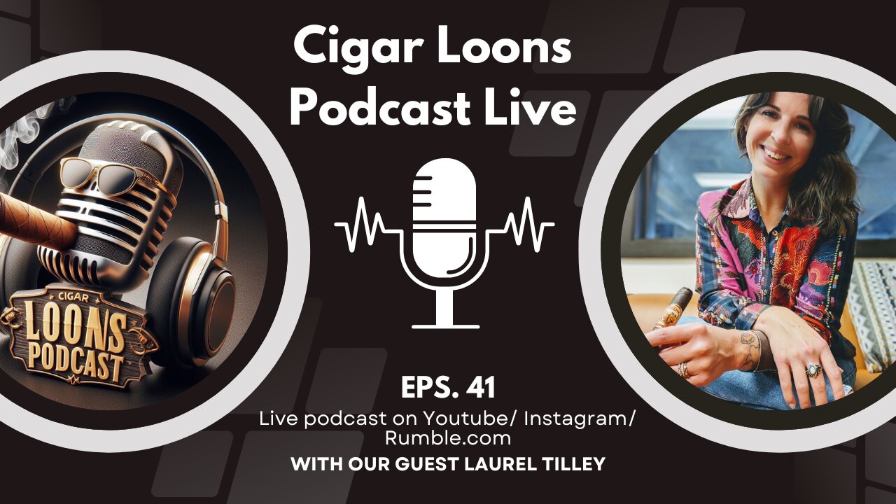 Cigar Loons Podcast With Laurel Tilley from AJ Fernandez