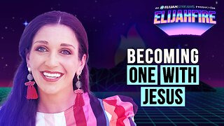 BECOMING ONE WITH JESUS ElijahFire: Ep. 518 – RACHEL LYNN LAWRENCE