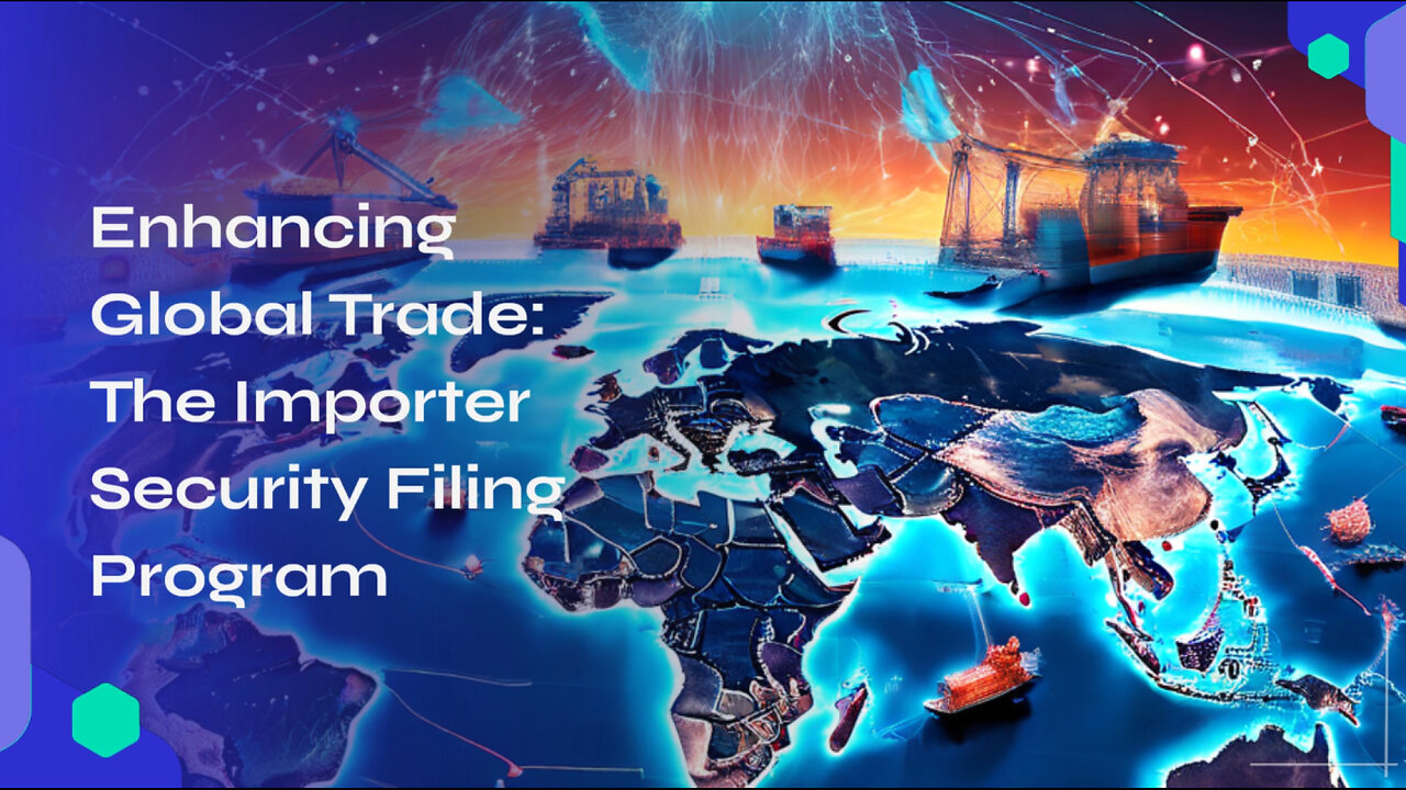 Unlocking Global Trade: How the ISF Program Enhances Efficiency and Security