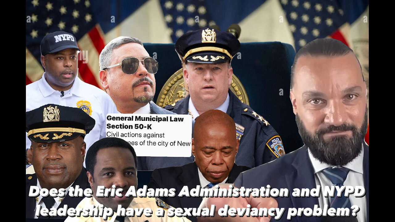 Does the Eric Adams administration and NYPD executives have a sexual deviancy problem? | Episode 14