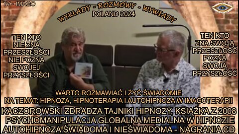 KACZOROWSKI ZDRADZA TAJNIKI HIPNOZY,KSIĄZKA Z 2008. PSYCHOMANIPULACJA GLOBALNA, MEDIALNA W HIPNOZIE. AUTOHIPNOZA ŚWIADOMA I NIEŚWIADOMA - NAGRANIA CD.