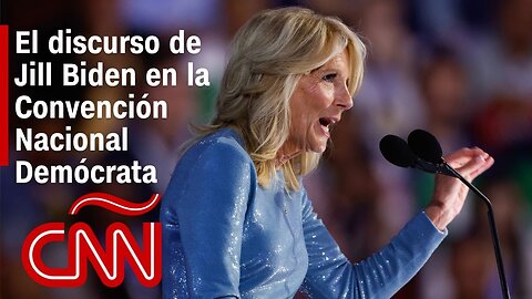 Discurso completo de la primera dama de EE.UU., Jill Biden, durante la Convención Nacional Demócrata