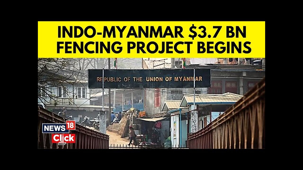 Exclusive: The Modi Government Starts Biggest Fencing Project On Myanmar Border | News18 | N18V