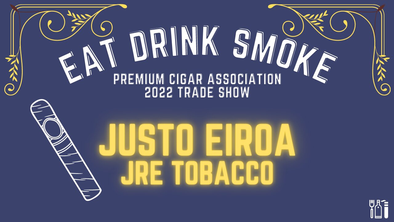 FDA Over-Regulation of The Cigar Industry - Justo Eiroa of JRE Tobacco