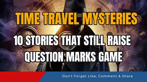 Time Travel Mysteries: 10 Stories That Still Raise Question Marks