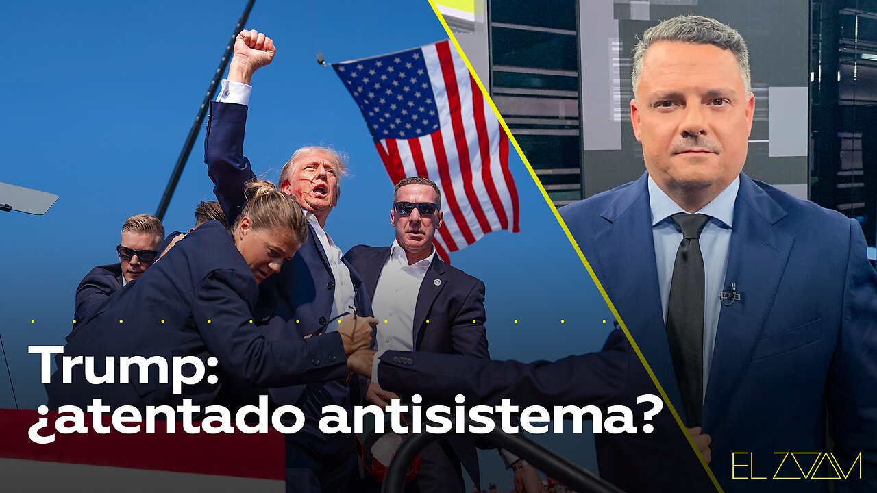 Trump: ¿atentado antisistema?