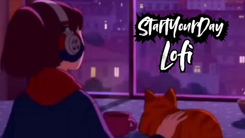 "StartYourDay"_Lo-Fi_Music_ #lofi