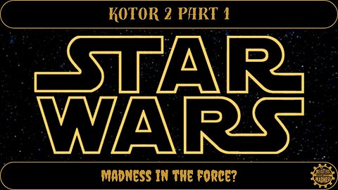 KOTOR 2 - Part 1